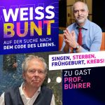Cover Weissbunt Podcast: Singing, dying, premature birth, cancer! What is the code? Prof. Bührer visiting Prof. Sehouli on August 7th, 2022.